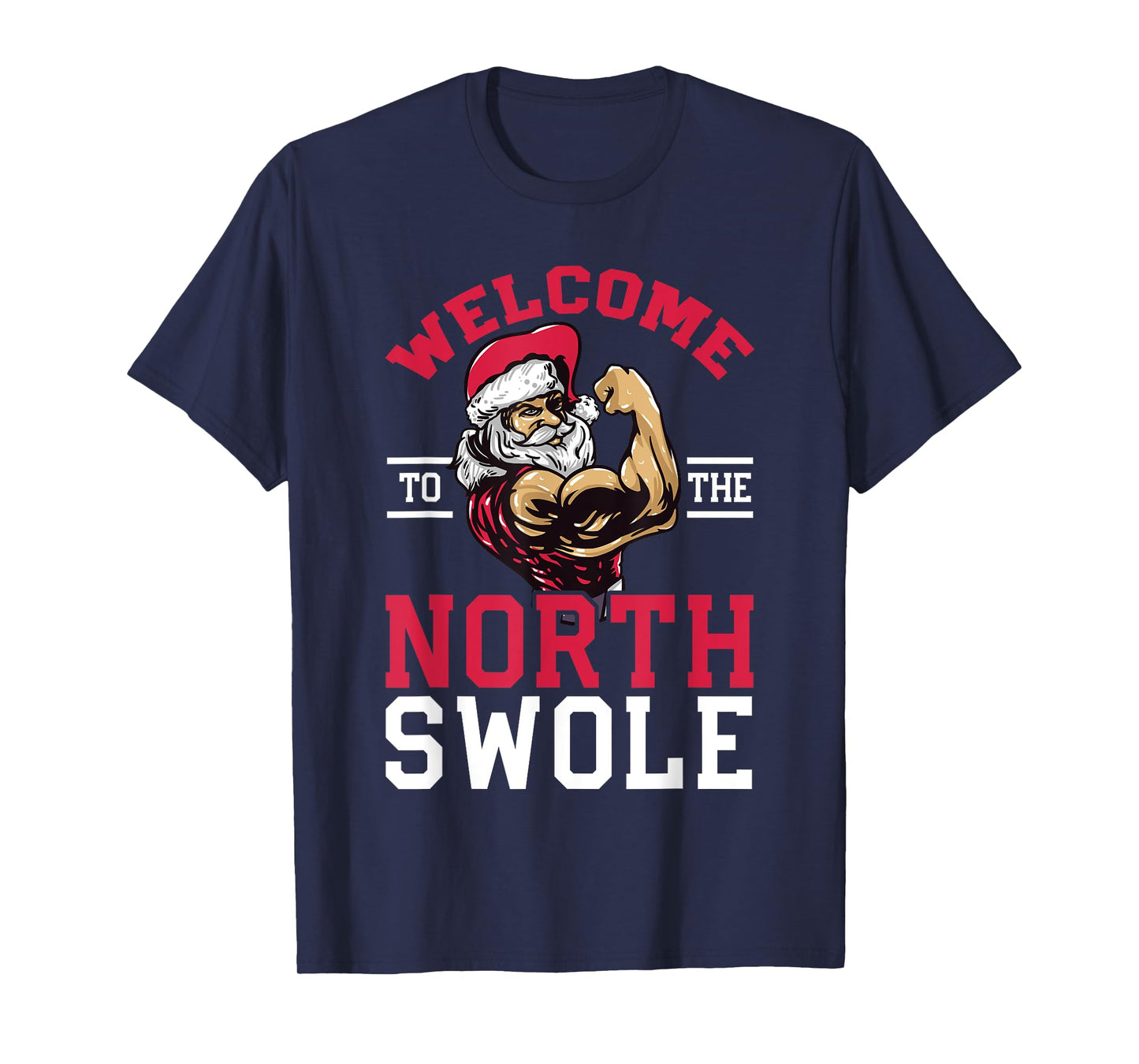 Funny Christmas Weightlifting Workout T-Shirt North Swole T-Shirt