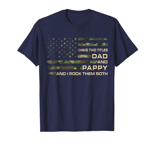 I Have Two Titles Dad And Pappy Father's Day Grandpa Pappy T-Shirt