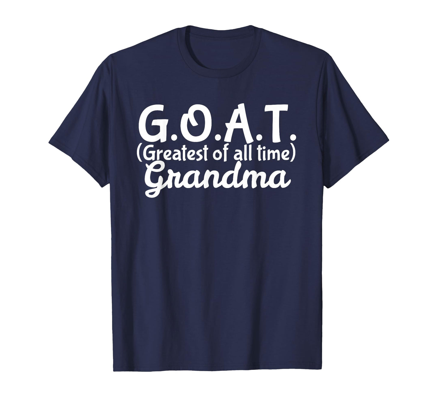 Greatest of All Time GOAT Grandma Tee Shirt T-Shirt