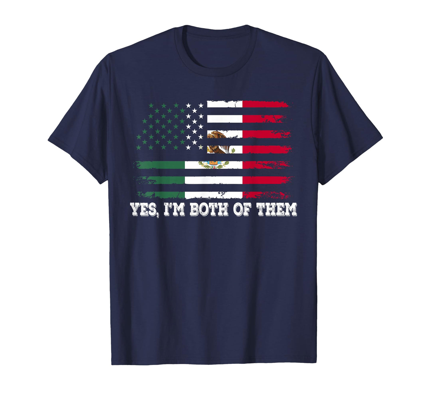 Yes Im Both Of Them American Mexico Flag T-Shirt