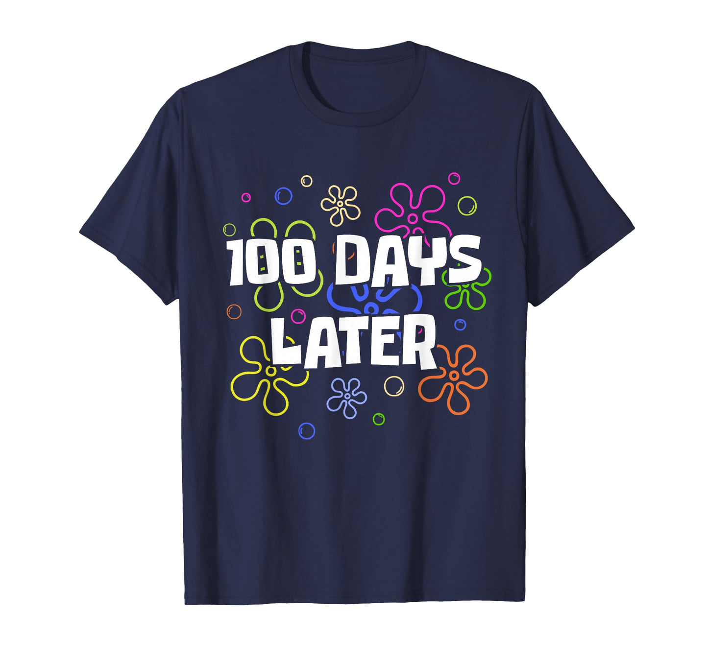 100 Days Later 100th Day of School Teacher Student T-Shirt