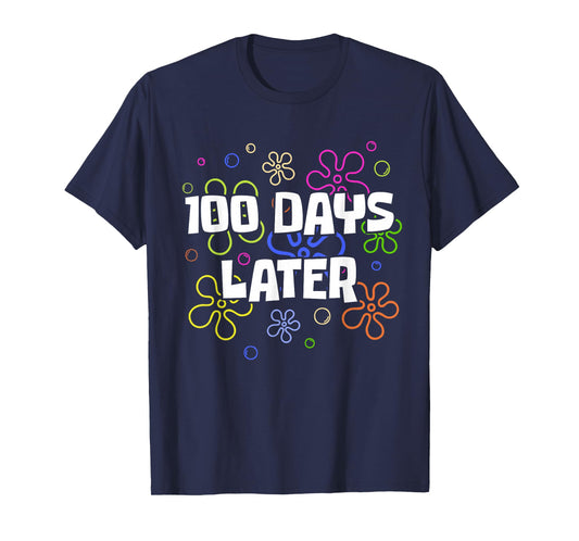 100 Days Later 100th Day of School Teacher Student T-Shirt