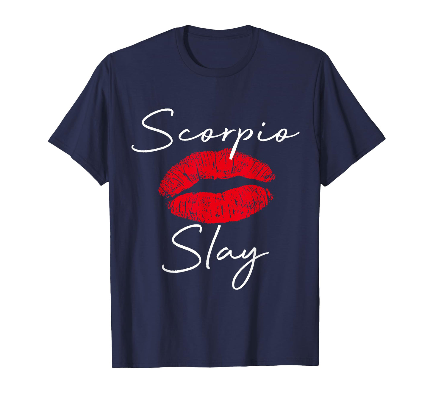 Women Scorpio Slay Red Lips Queen Birthday Gifts Costume T-Shirt