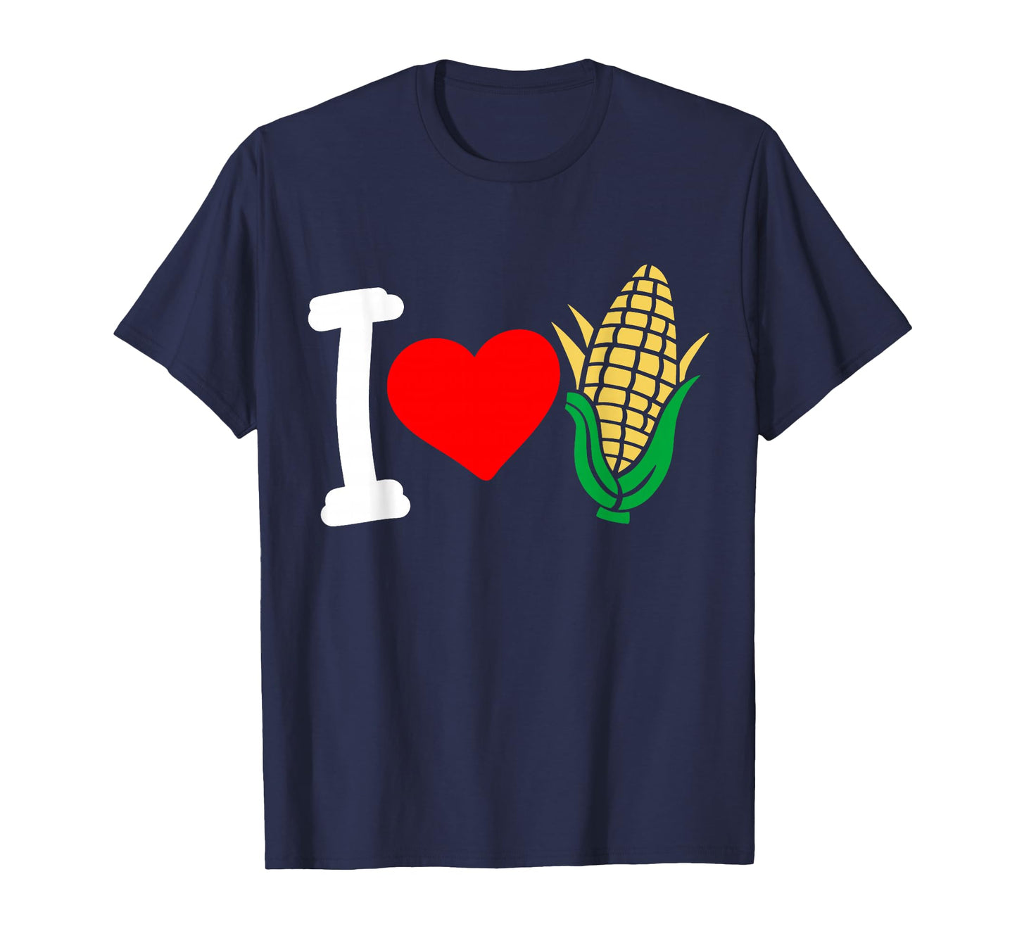 Corn I Love Corn T-Shirt