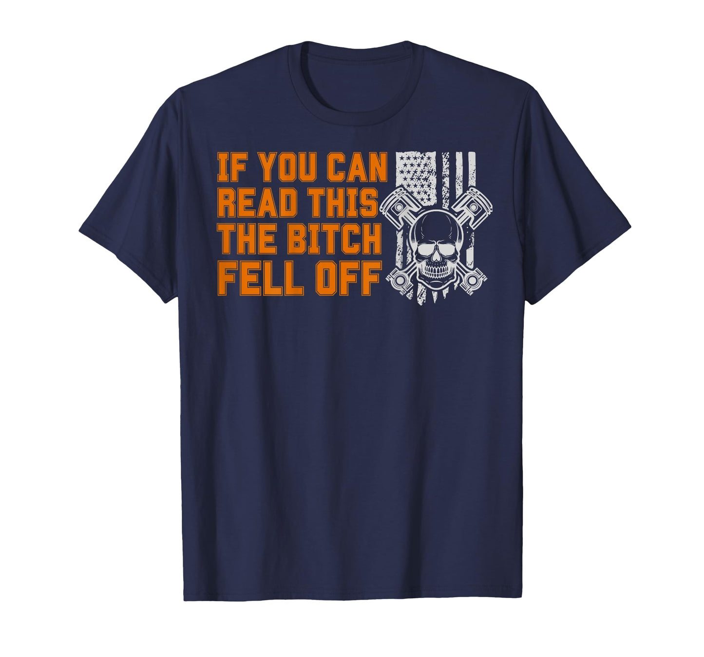 If You Can Read This The Bitch Fell Off Tshirt - on back T-Shirt
