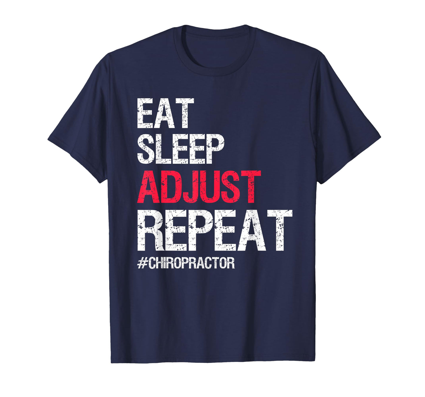 Chiropractor Spine Adjustment Adjust Chiropractic Doctor T-Shirt