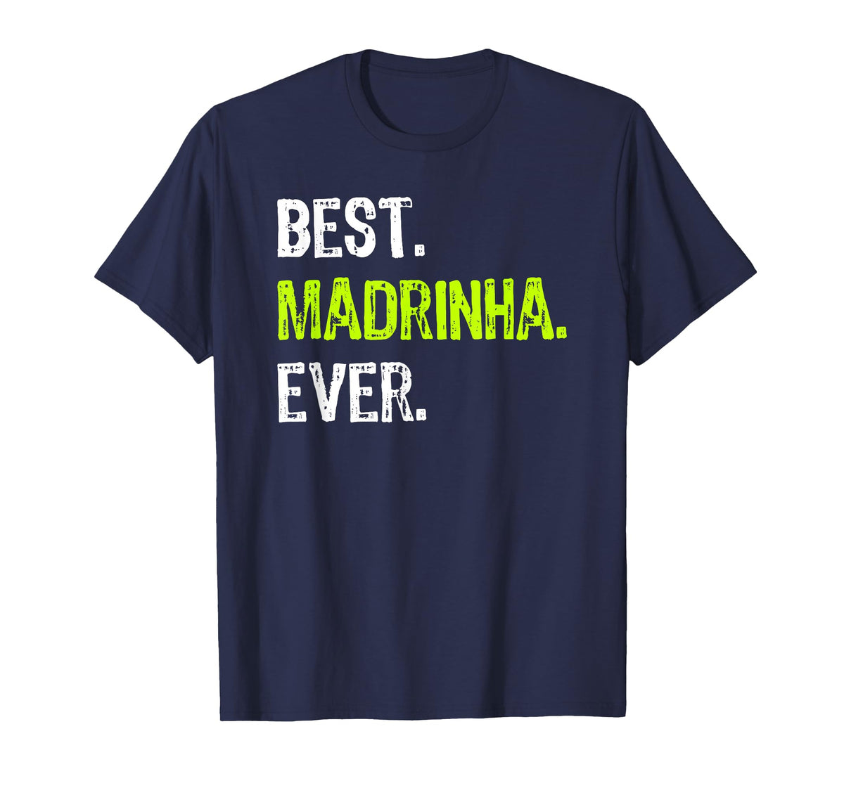Best Madrinha Ever Grandma Grandmother T-Shirt
