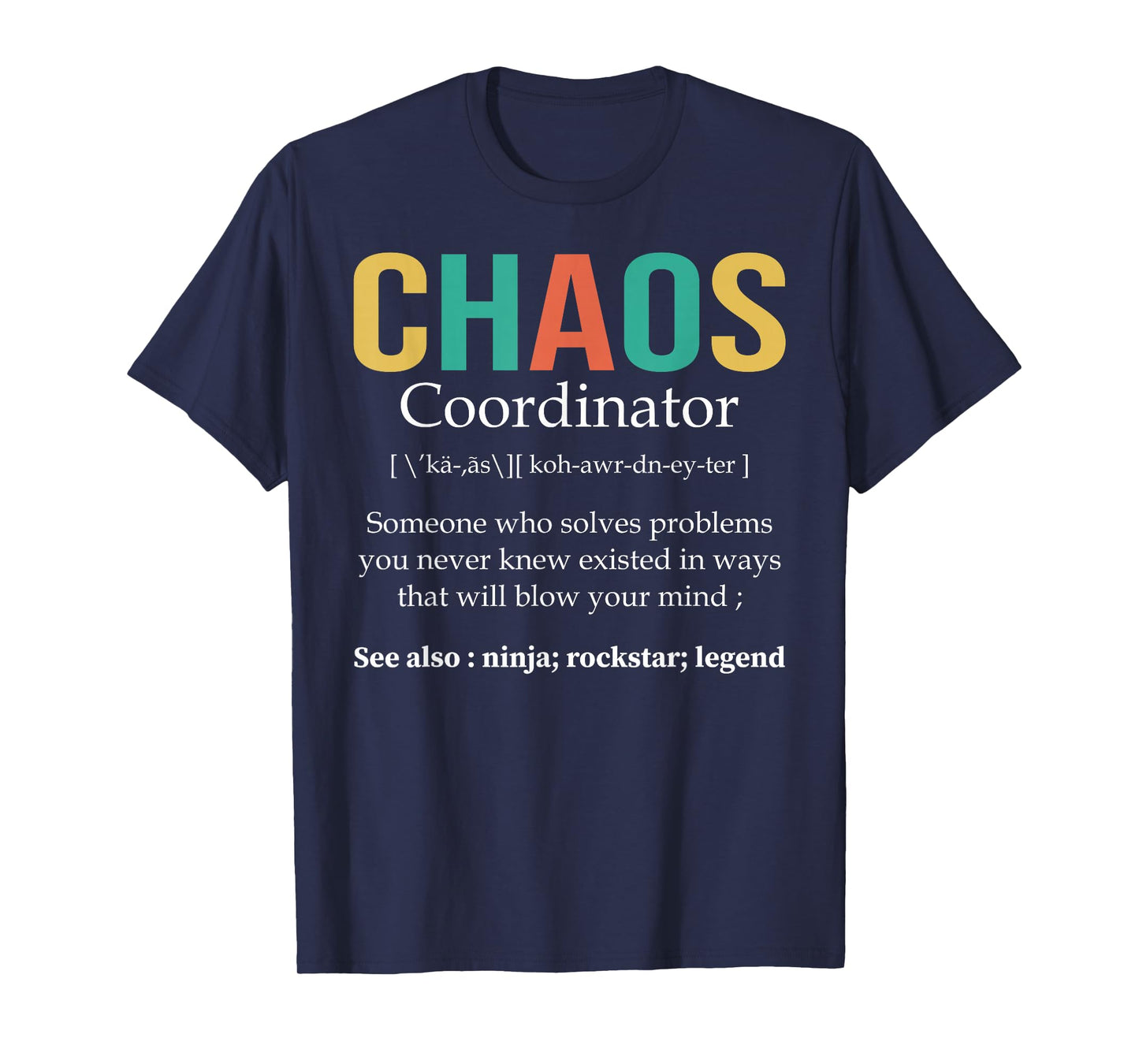 Chaos Coordinator Teacher Coworker Boss Appreciation Funny T-Shirt