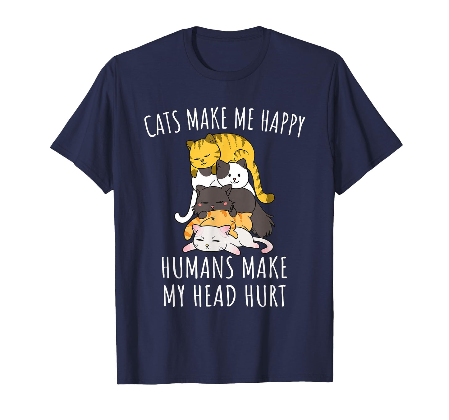 Cats Make Me Happy Humans Make My Head Hurt T-Shirt