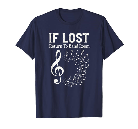 IF Lost Return to Band Room - Music Student Humor T-Shirt