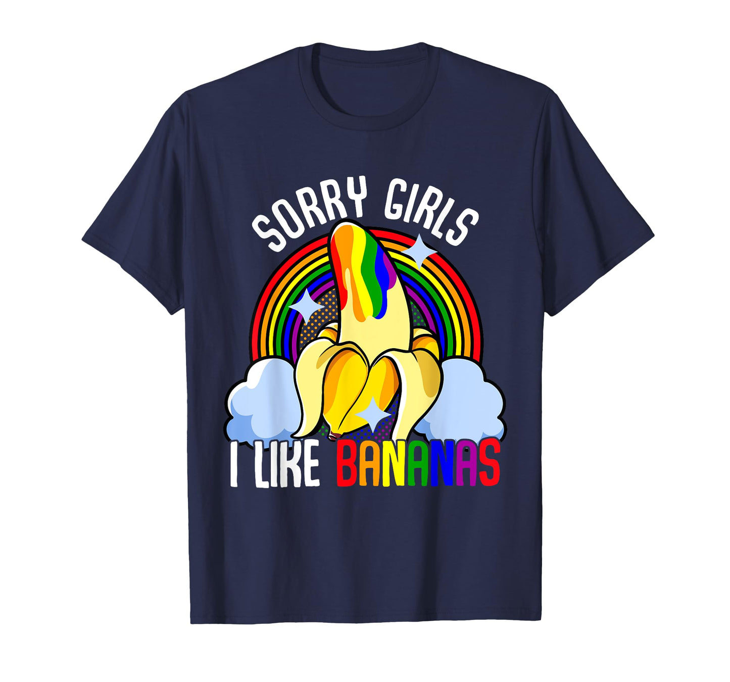 LGBT Banana Gay Pride Month Queer Sorry Girl I Like Bananas T-Shirt