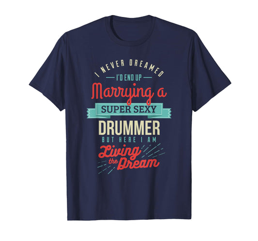 Married to a Drummer Spouse Gifts T-Shirt