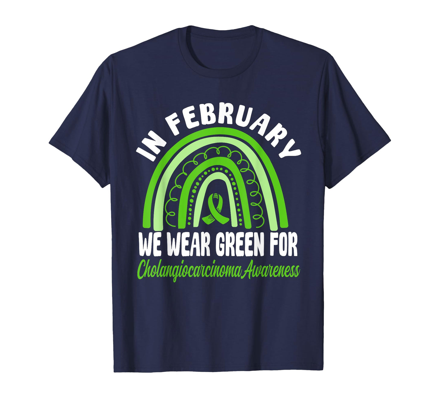 Cholangiocarcinoma Awareness Wear Green Ribbon T-Shirt