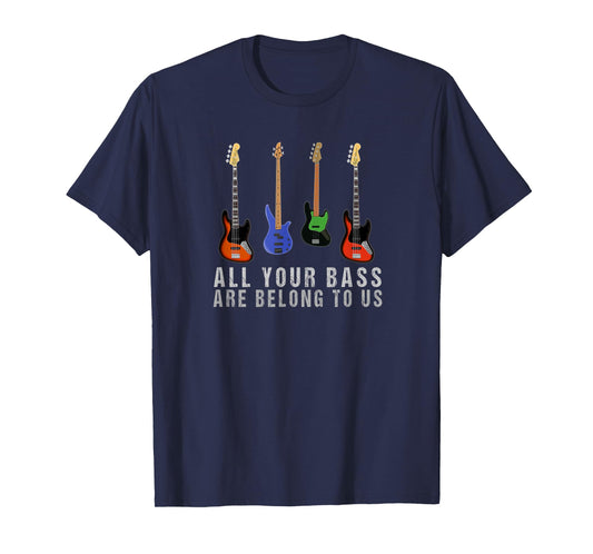 All Your Bass Are Belong To Us Musician Gamer T-Shirt T-Shirt