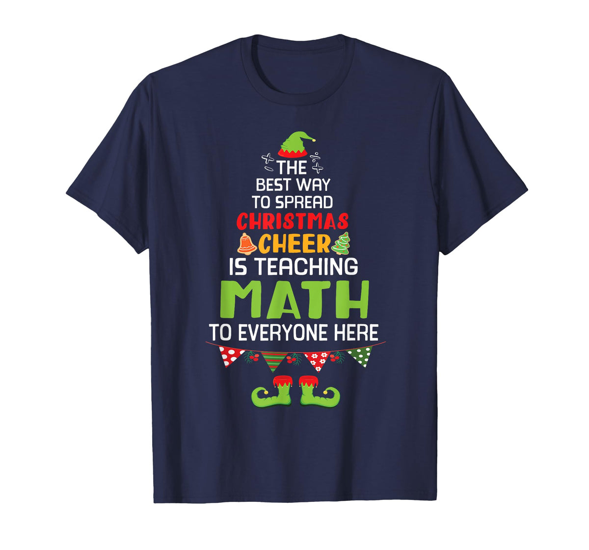 The Best Way To Spread Christmas Cheer Is Teaching Math Here T-Shirt