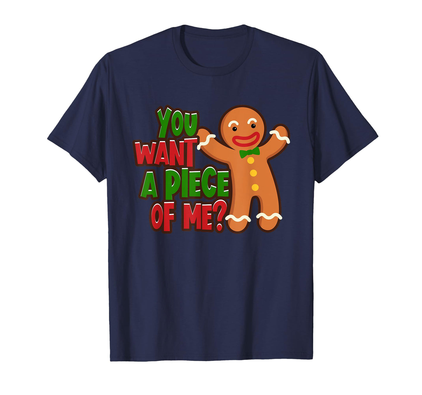 You Want A Piece Of Me Gingerbread Man Christmas Gift Idea T-Shirt