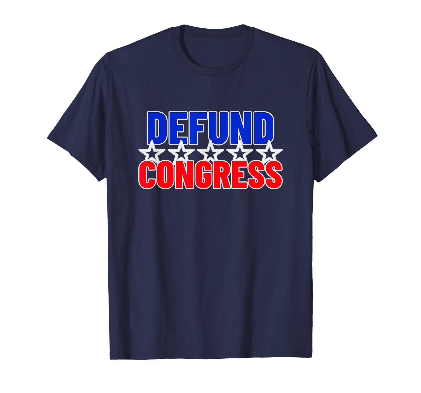 Defund Congress In USA Flag Colors For US Citizens T-Shirt