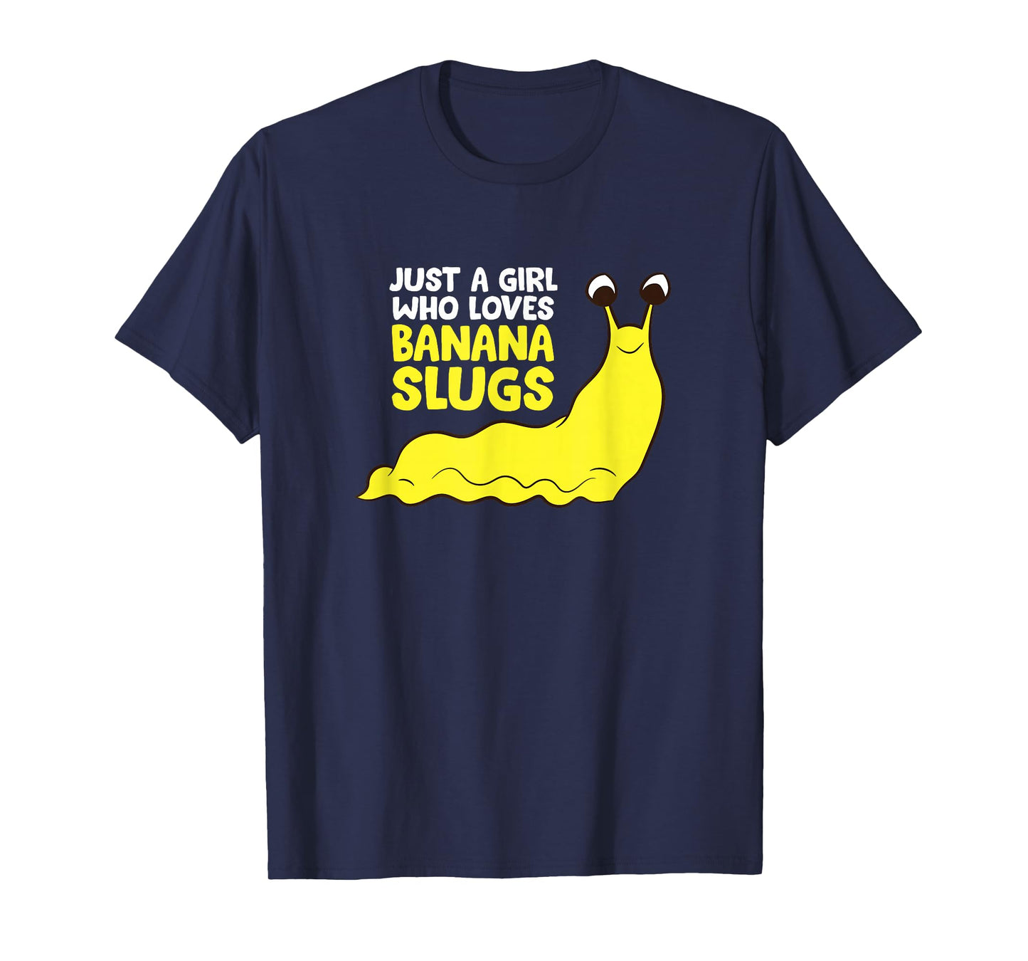 Just a Girl Who Loves Banana Slugs Funny Banana Slugs Gift T-Shirt