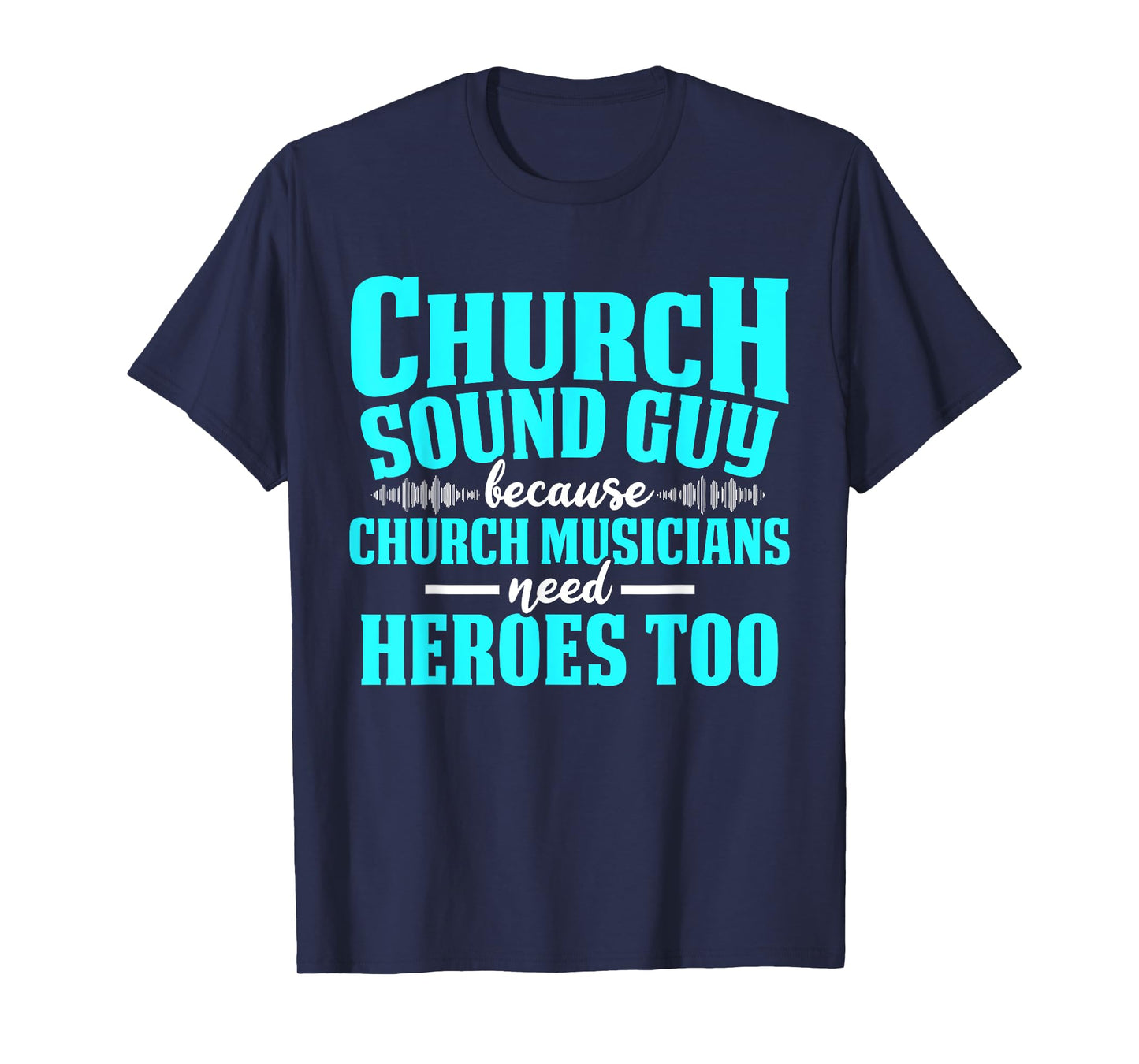Church Sound Guy Need A Hero Audio Tech Engineer T-Shirt