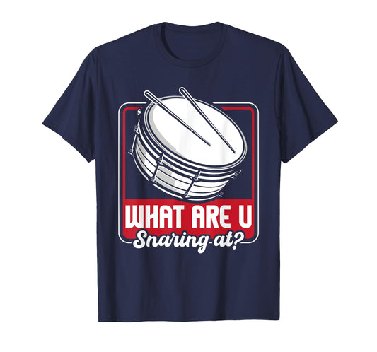 What Are U Snaring At - Snare Drum Drumming Drummer T-Shirt