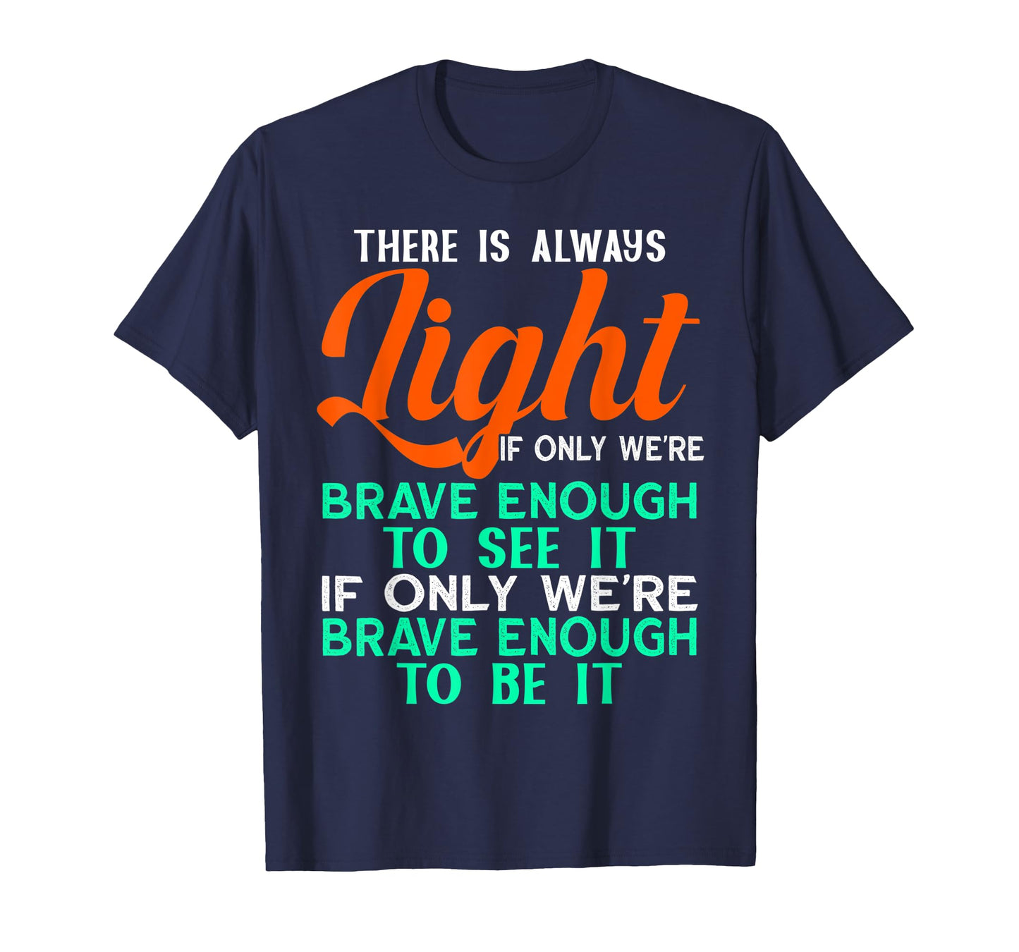 Hill We Climb There is Always Light If We Can See It T-Shirt
