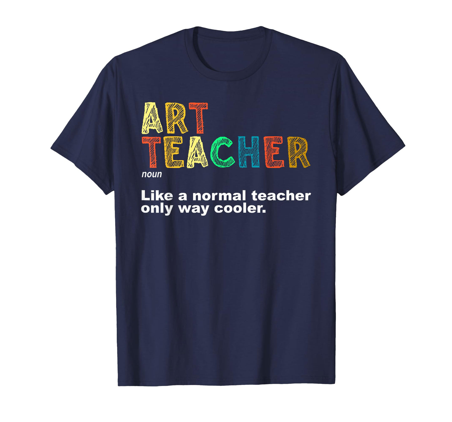 Art Teacher Design For Men Women Artist Teaching Art School T-Shirt