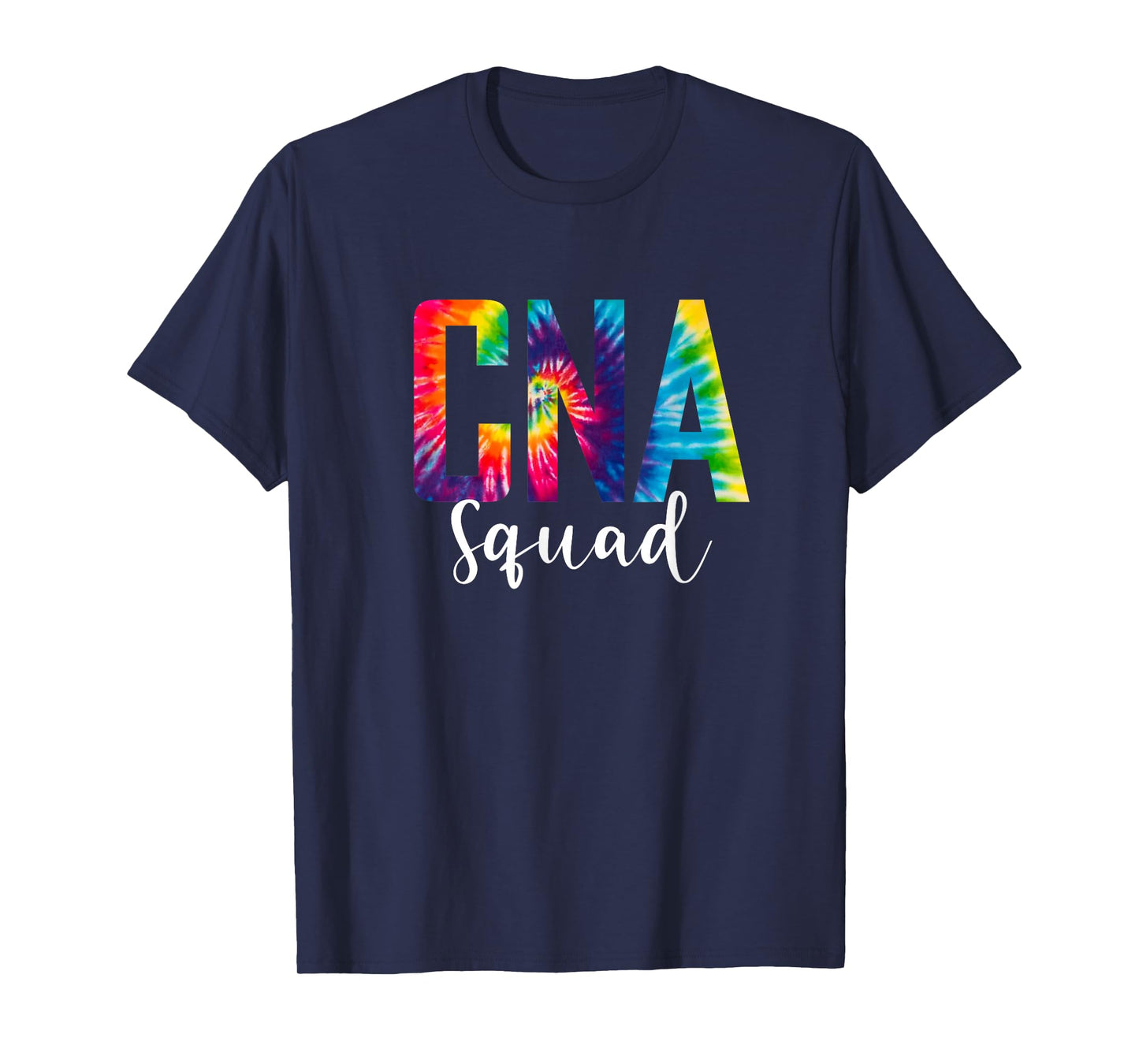 CNA Squad Tie Dye Vibrant Certified Nursing Assistant T-Shirt