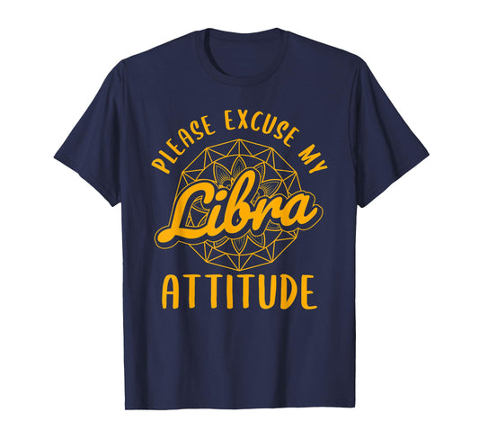 Excuse My Libra Attitude Libra Zodiac Sign Women T-Shirt