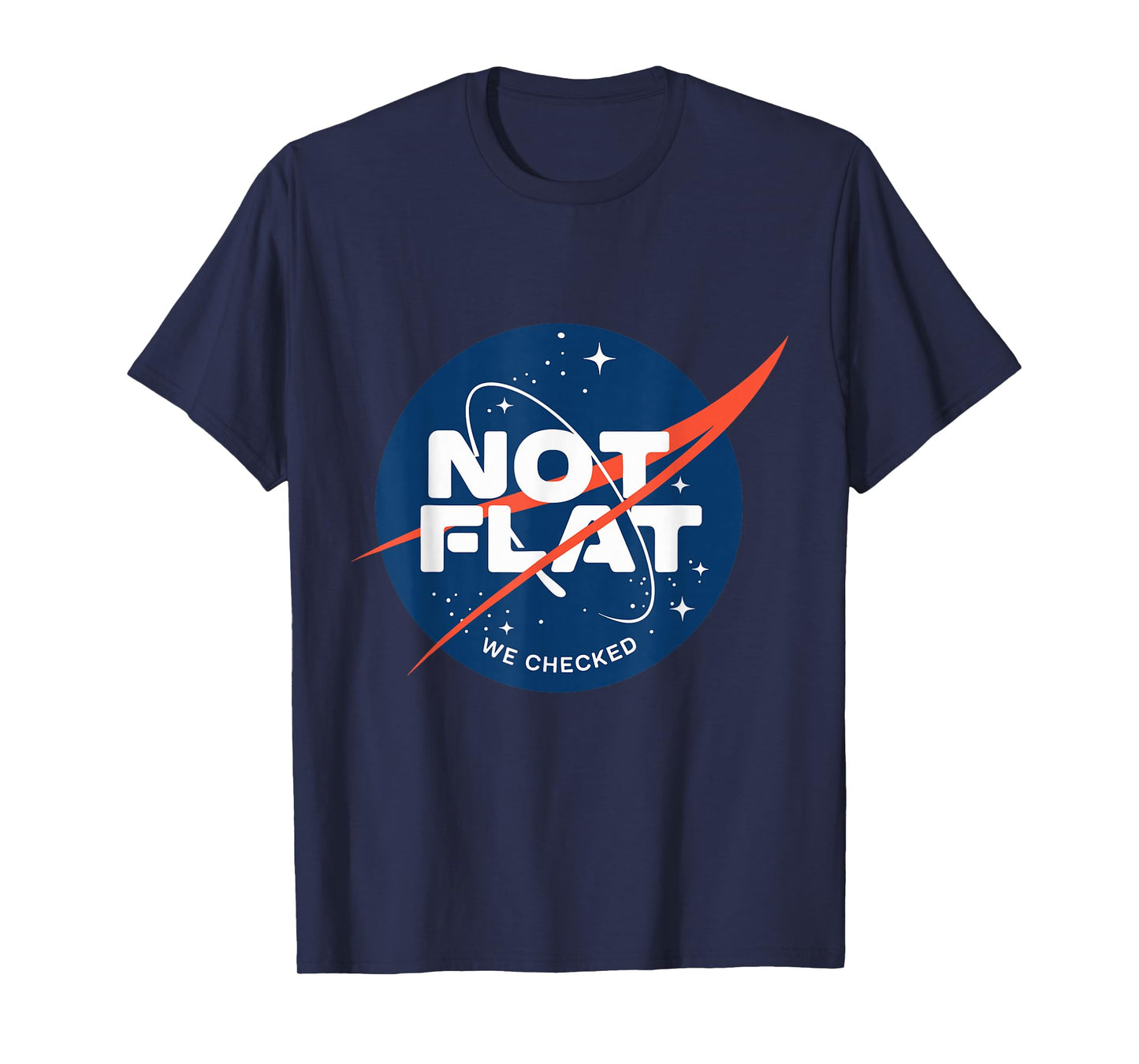 Not Flat We Checked Funny Anti Flat-Earth Pro Science T-Shirt