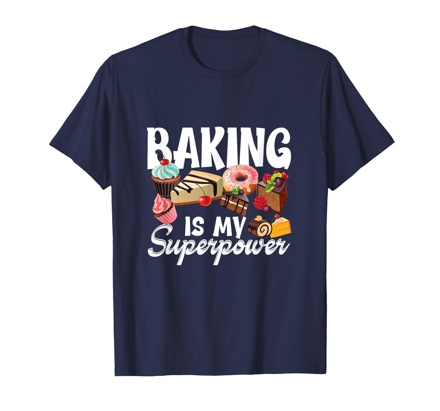 Baking is my superpower clothing women, kids, teens men T-Shirt