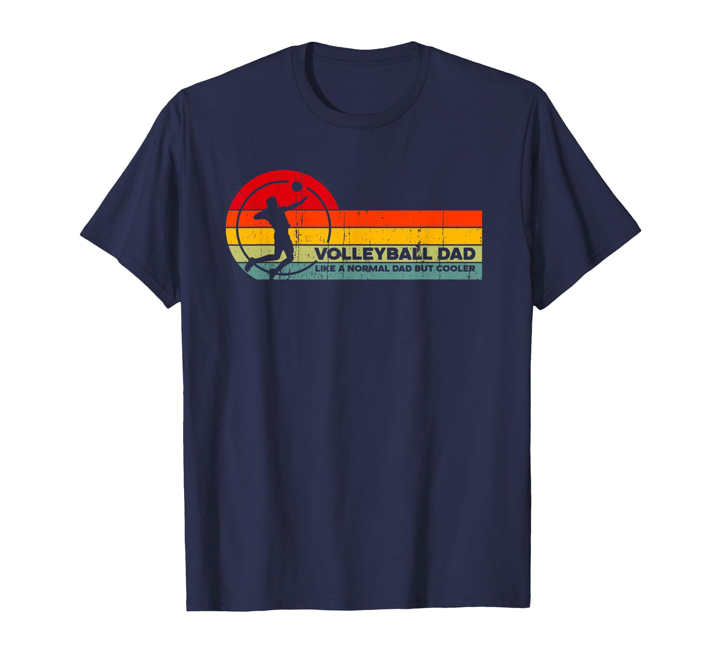 Volleyball Dad Like Normal but Cooler - Funny Volleyball Dad T-Shirt