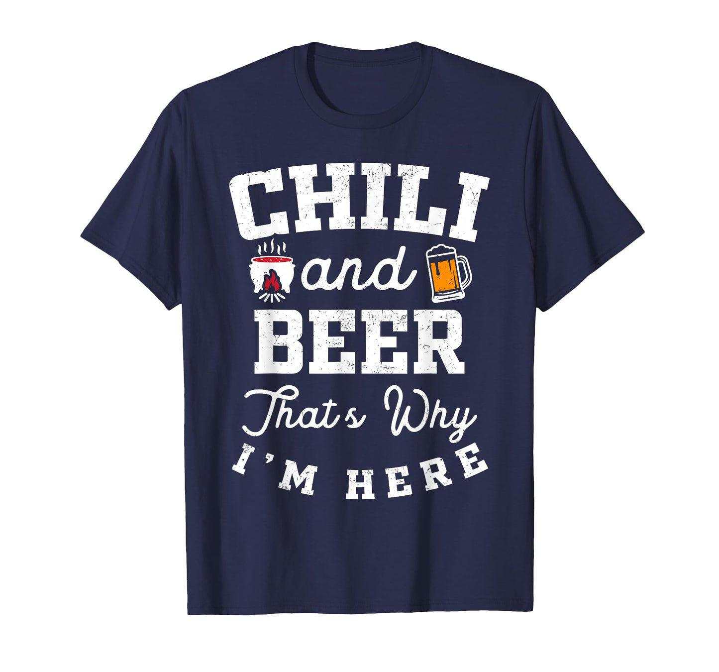 Chili And Beer That's Why I'm Here Lovers Cup Gathering T-Shirt