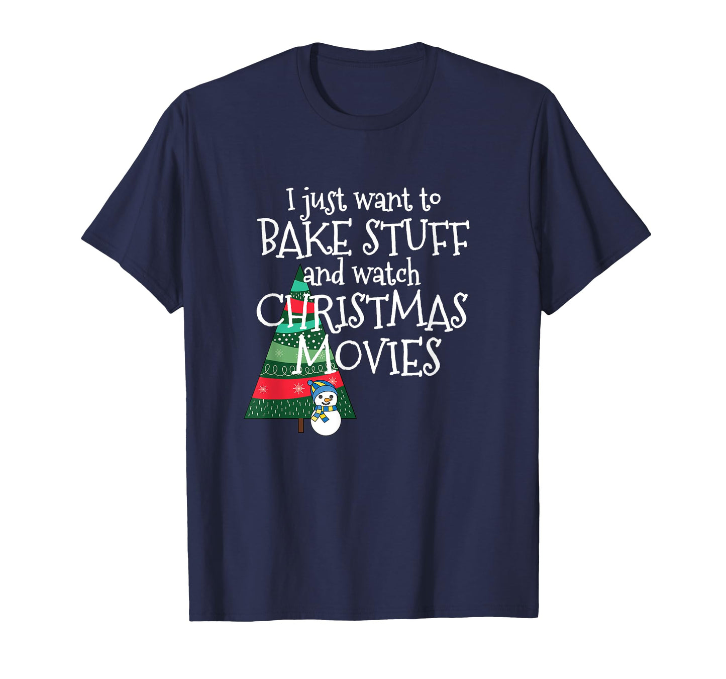 All I Want to Do is Bake and Watch Christmas Movies T-Shirt