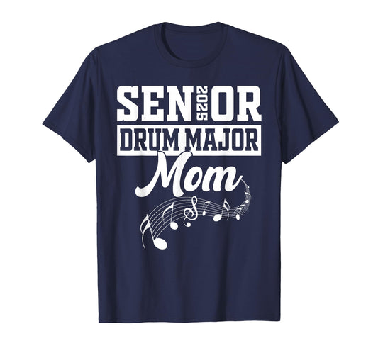 Senior 2025 Drum Major mom Marching Band Class of 2025 T-Shirt