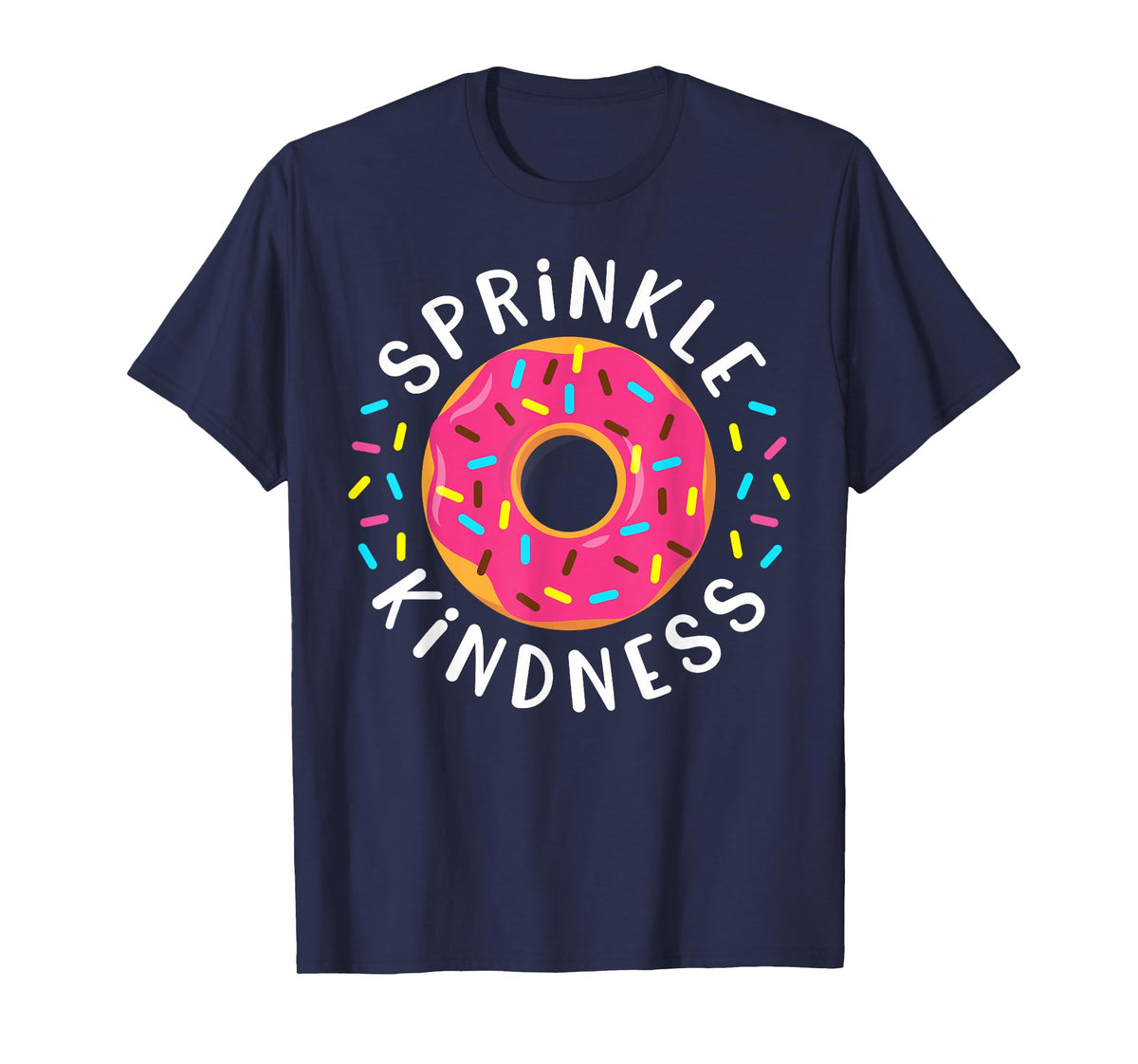 Donut Sprinkle Kindness Funny Girls Women Doughnut Lover T-Shirt