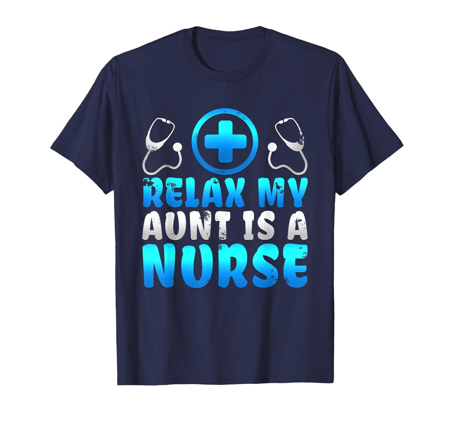 Adorable Relax My Aunt Is A Nurse Proud Niece Nephew T Shirt T-Shirt