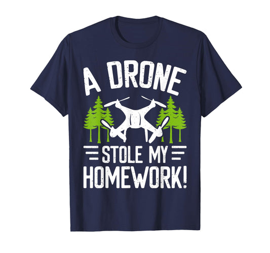 A Drone Stole My Homework T-Shirt
