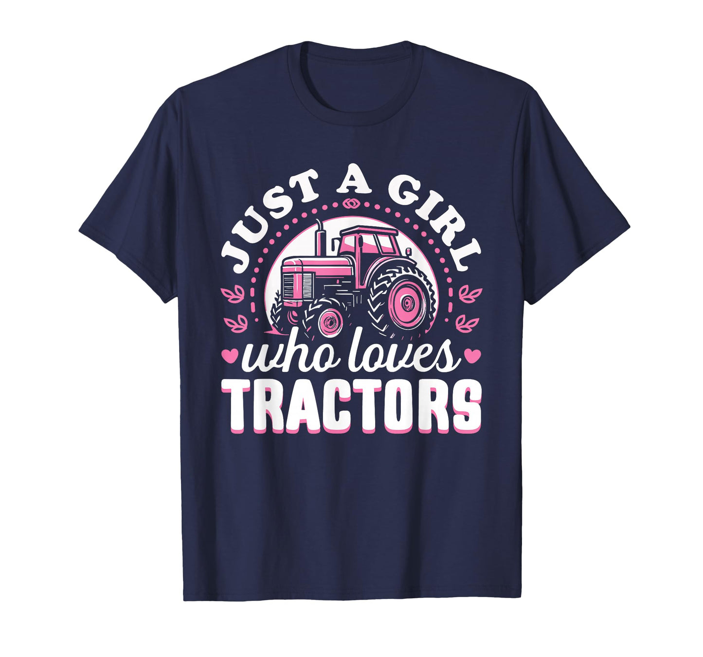 Cute Tractor Pink Design - Just a Girl Who Loves Tractors T-Shirt
