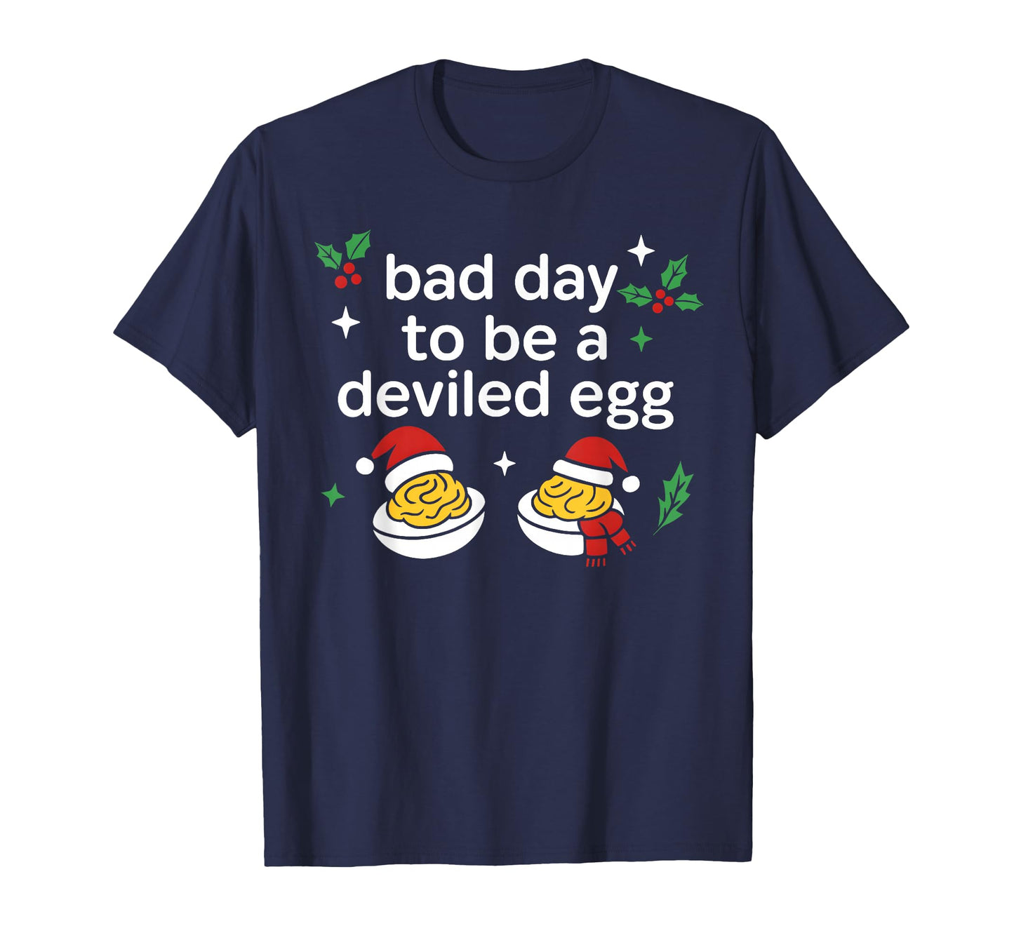 Bad Day to Be A Deviled Egg Funny Christmas Holiday T-Shirt