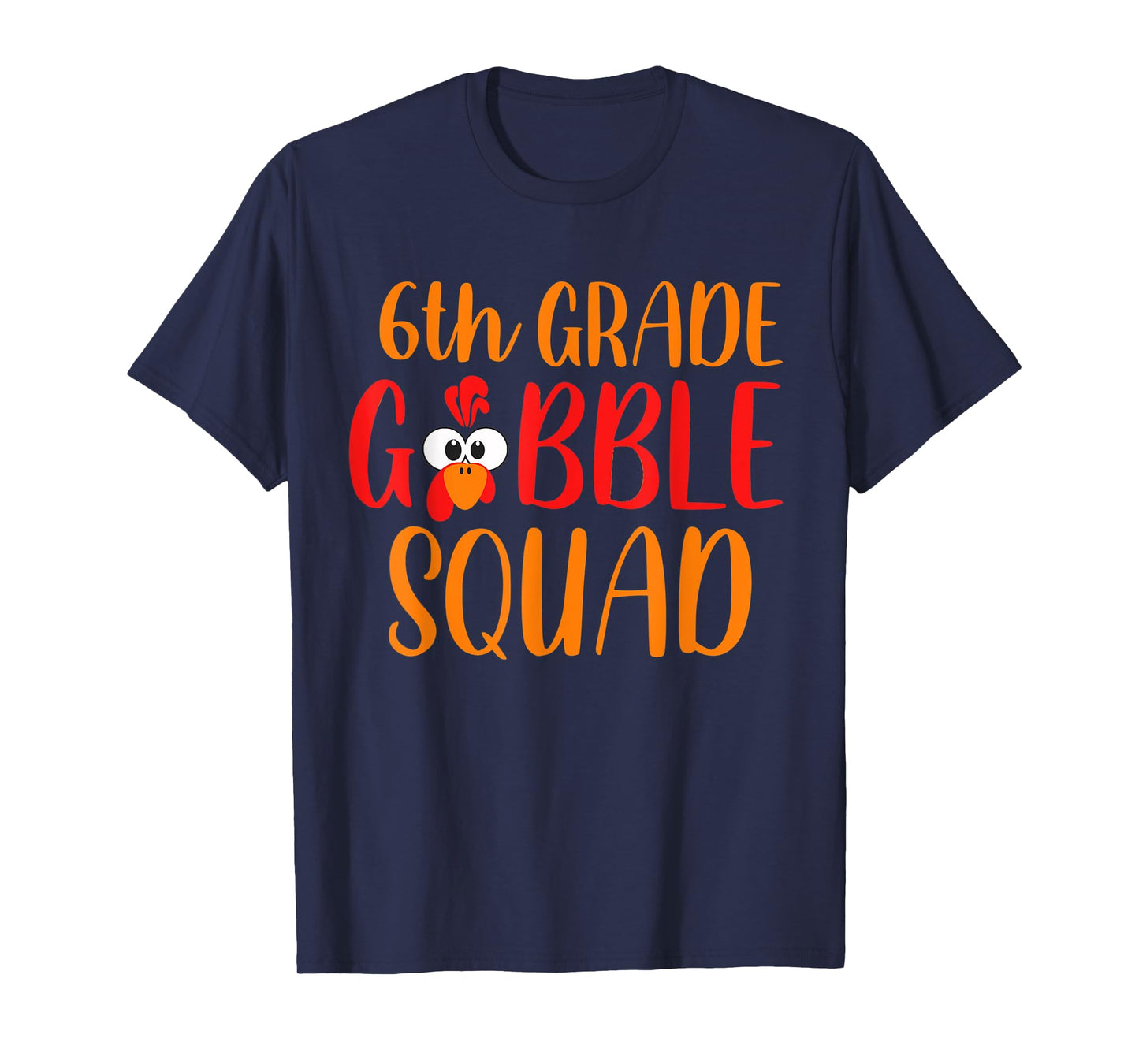 6th Grade Gobble Squad Funny Thanksgiving Teacher T-Shirt for Men Women Kids