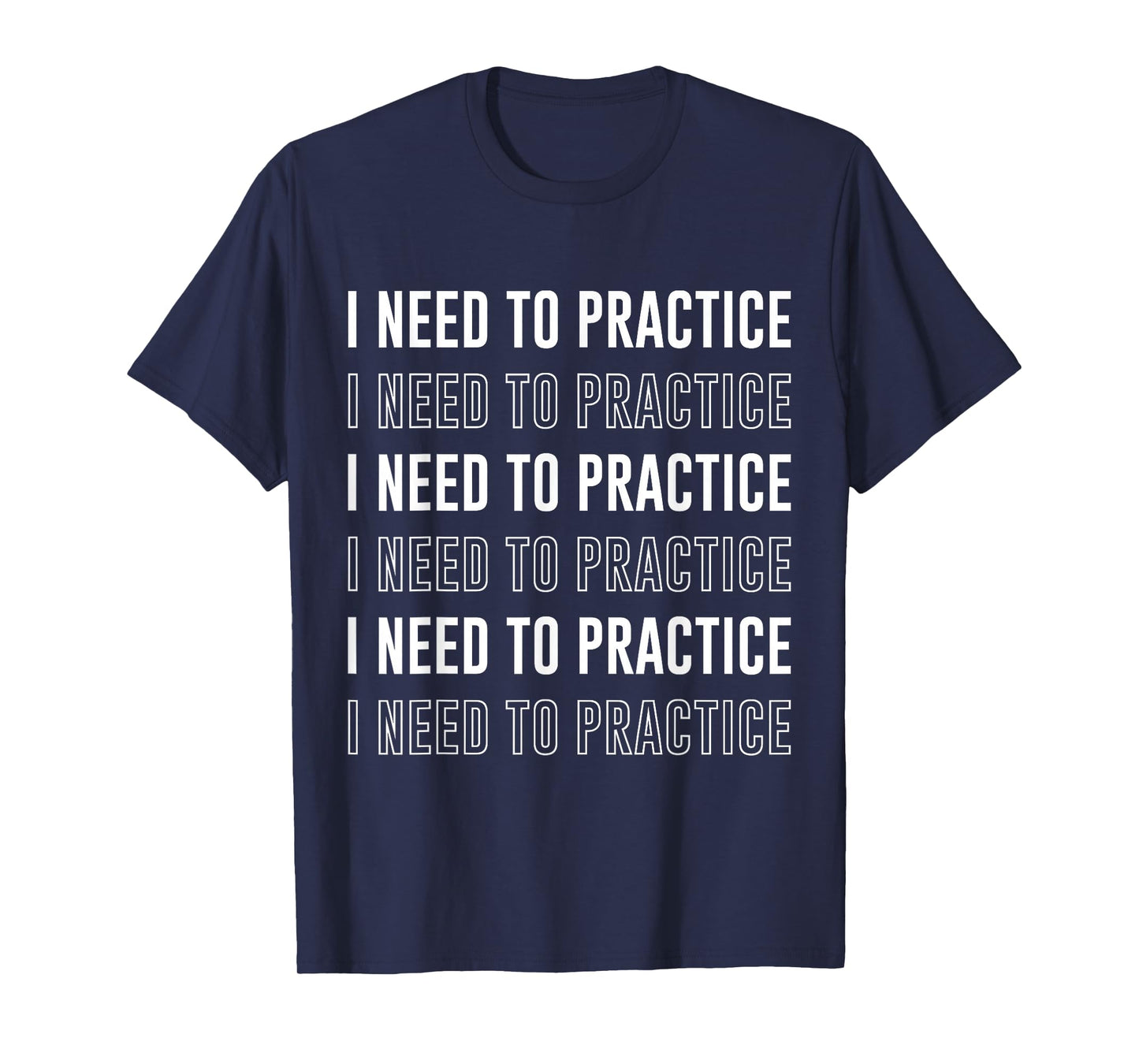 I need to Practice Funny Musician Orchestra T-Shirt T-Shirt