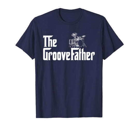 The GrooveFather Drummer Drummer Dad Funny The Groove Father T-Shirt