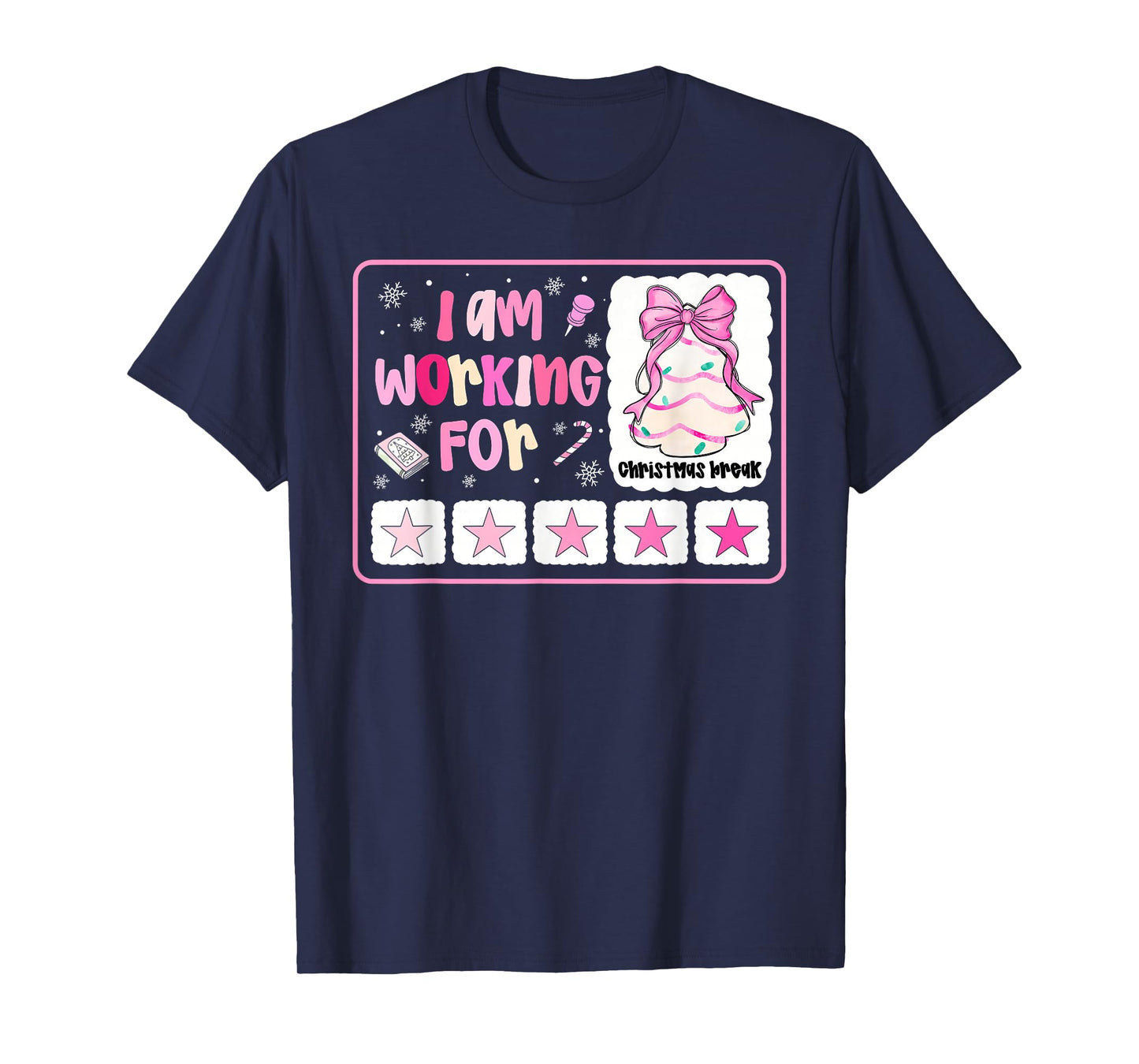 I'm Working for Christmas Break 5 Stars Christmas Teacher T-Shirt