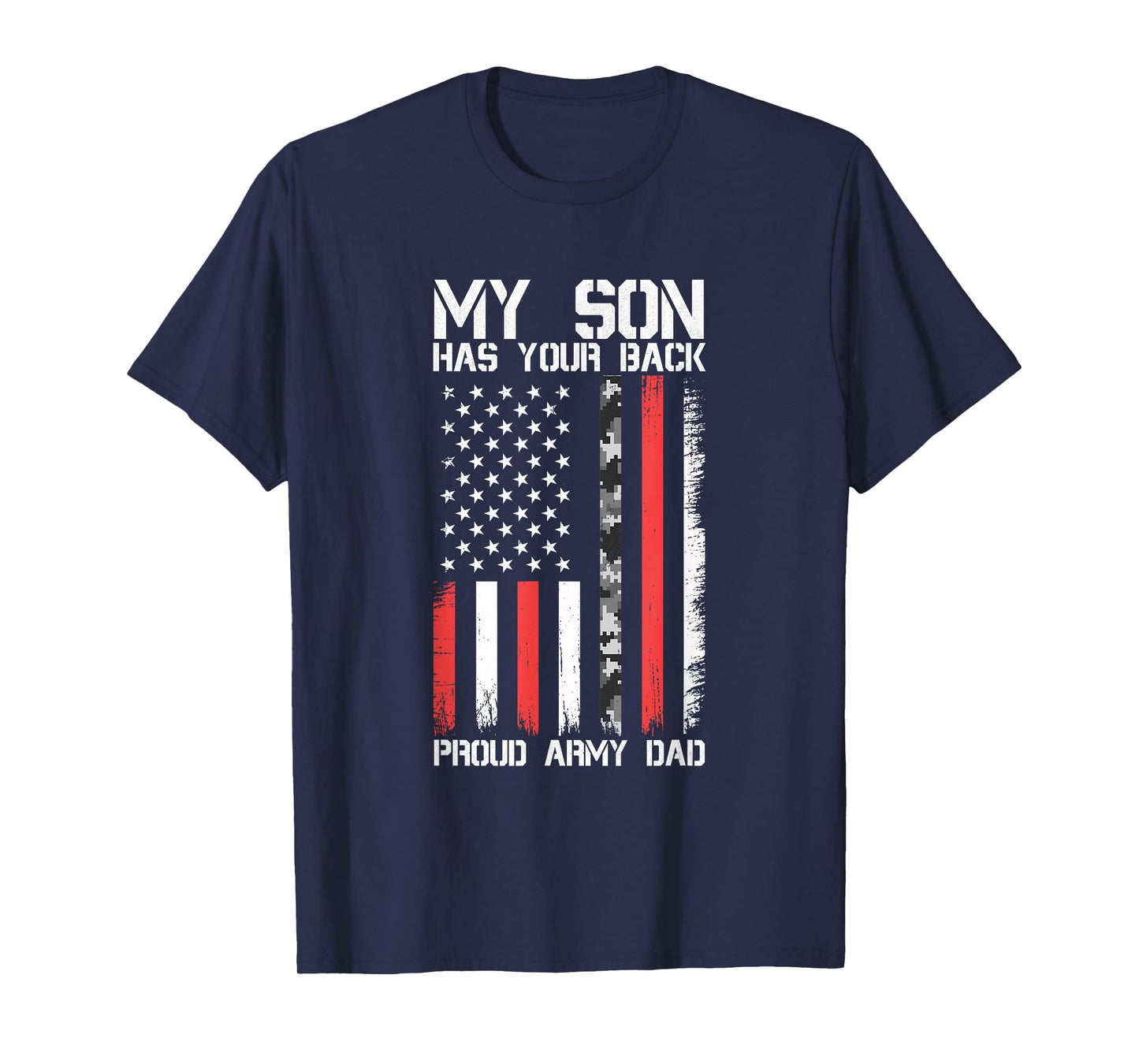 My Son Has Your Back Proud Army Dad Military Father Gift T-Shirt