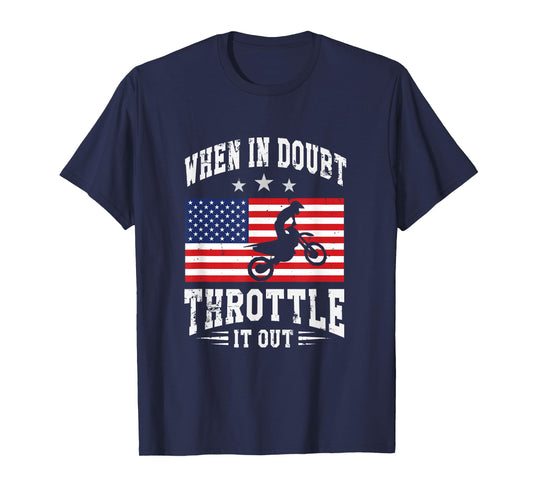 When In Doubt Throttle It Out Patriotic T-Shirt