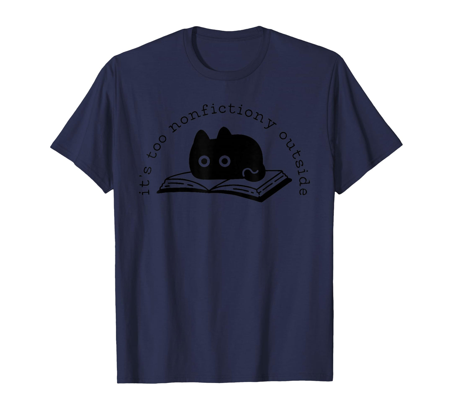 Too Nonfictiony Outside Cat Book Tee T-Shirt
