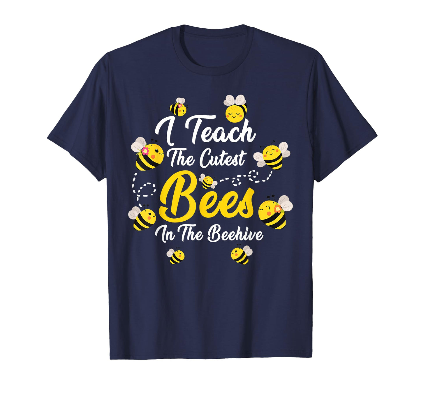 Cute I Teach The Cutest Bees in The Beehive Teacher's Day T-Shirt for Men Women Kids