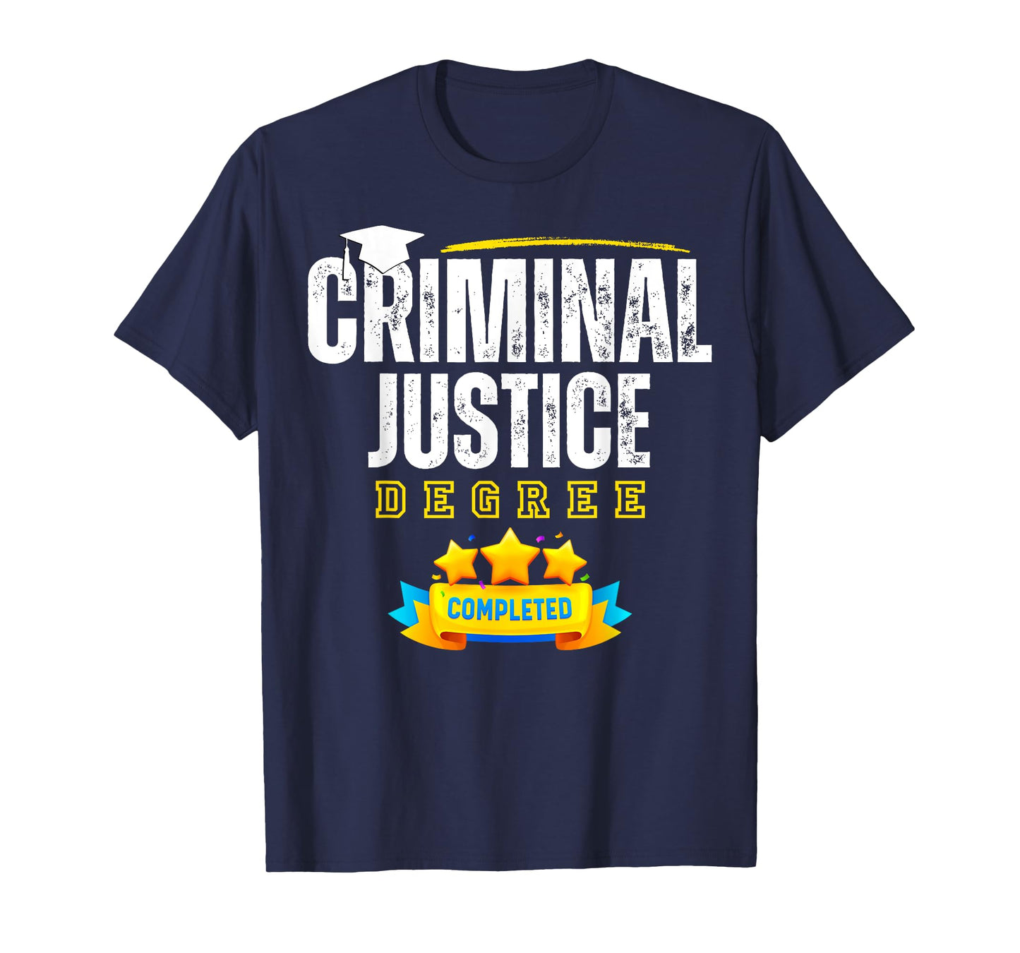 Criminal Justice Degree Graduation Senior Celebration Grad T-Shirt