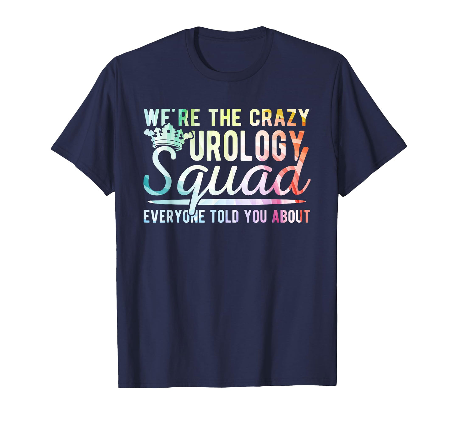 Crazy Urology Squad Urology Nurse Urologist T-Shirt