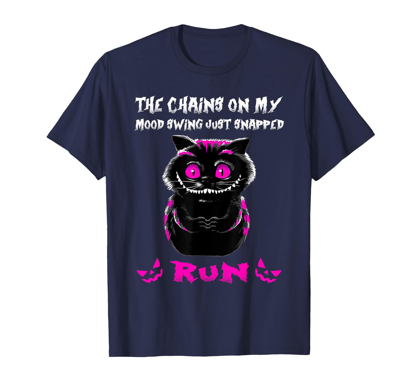 The Chains On My Mood Swing Just Snapped Creepy Cat Smiling T-Shirt for Men Women